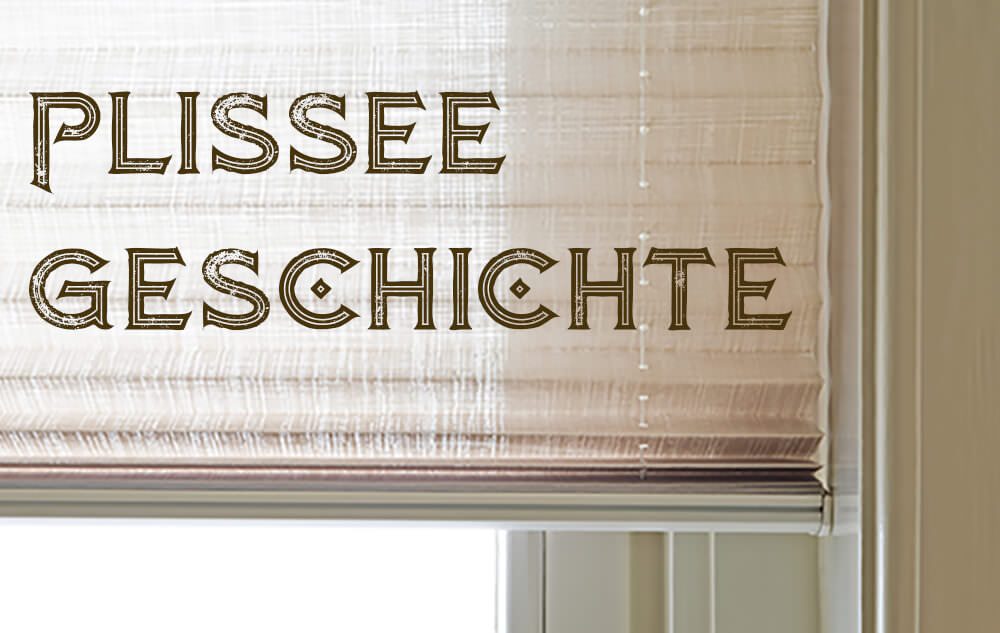 Plissee Geschichte
